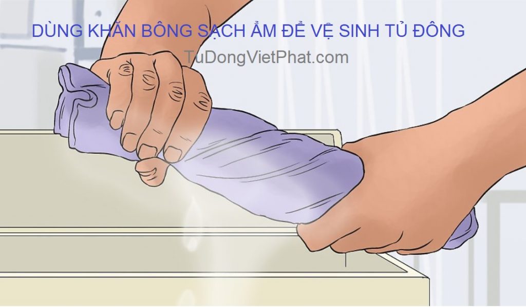 Hướng dẫn vệ sinh tủ đông đầy đủ tốt nhất